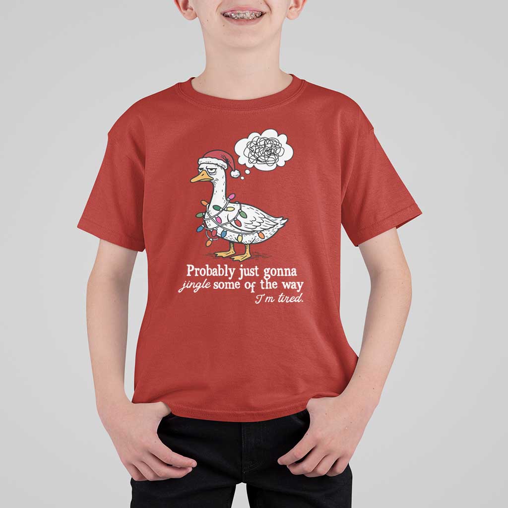 Probably Just Gonna Jingle Some Of The Way I'm Tired T Shirt For Kid Funny Christmas Goose - Wonder Print Shop
