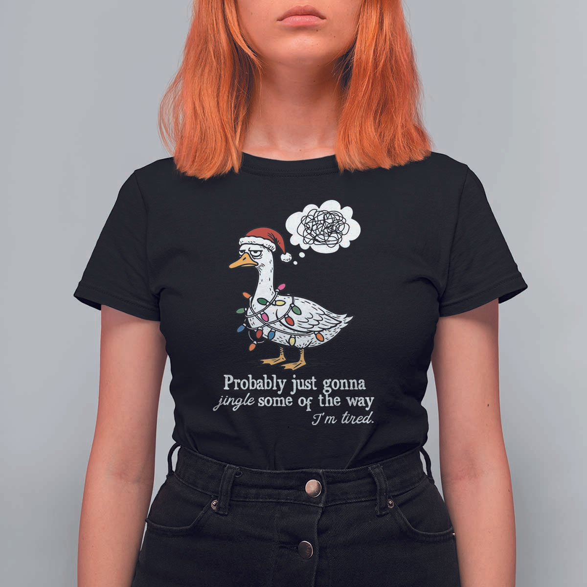 Probably Just Gonna Jingle Some Of The Way I'm Tired T Shirt For Women Funny Christmas Goose - Wonder Print Shop