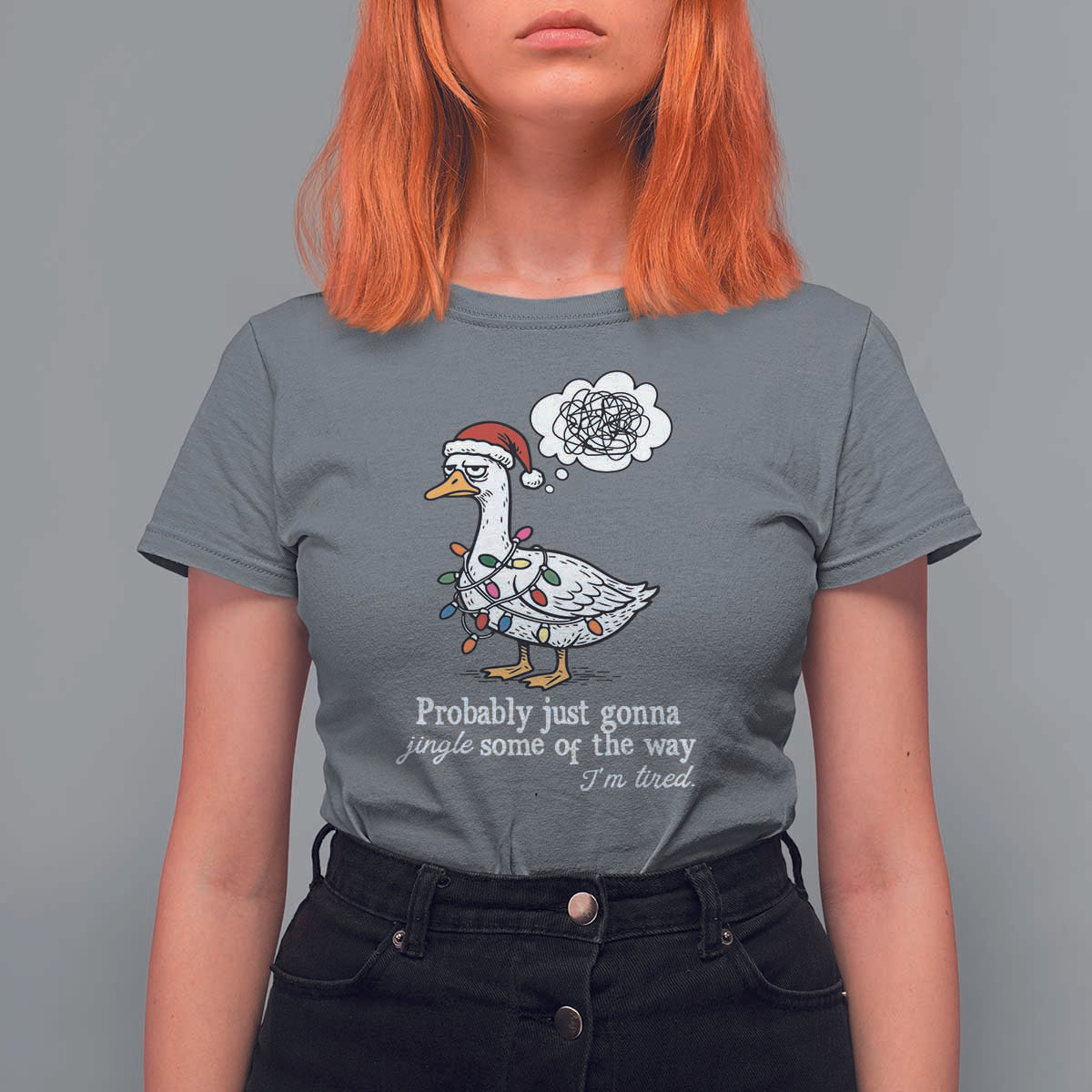 Probably Just Gonna Jingle Some Of The Way I'm Tired T Shirt For Women Funny Christmas Goose - Wonder Print Shop