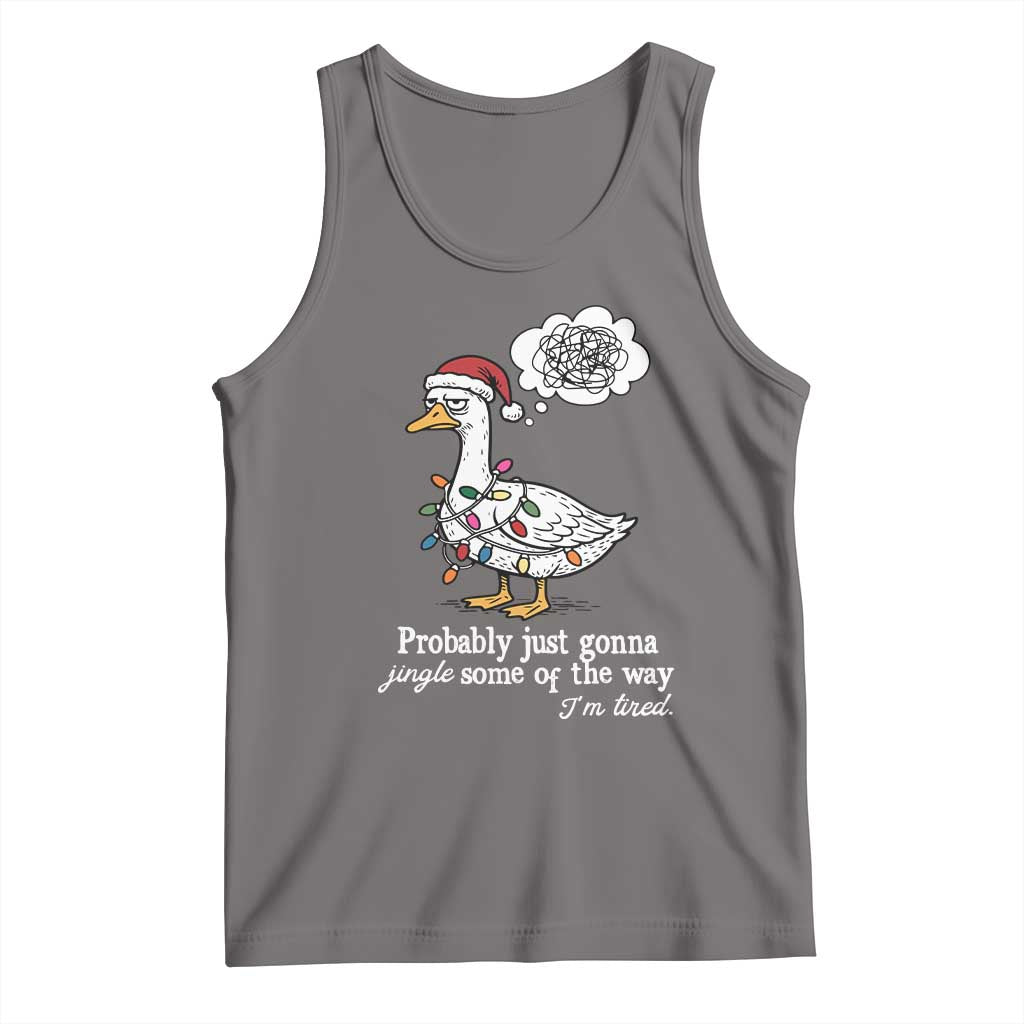 Probably Just Gonna Jingle Some Of The Way I'm Tired Tank Top Funny Christmas Goose - Wonder Print Shop