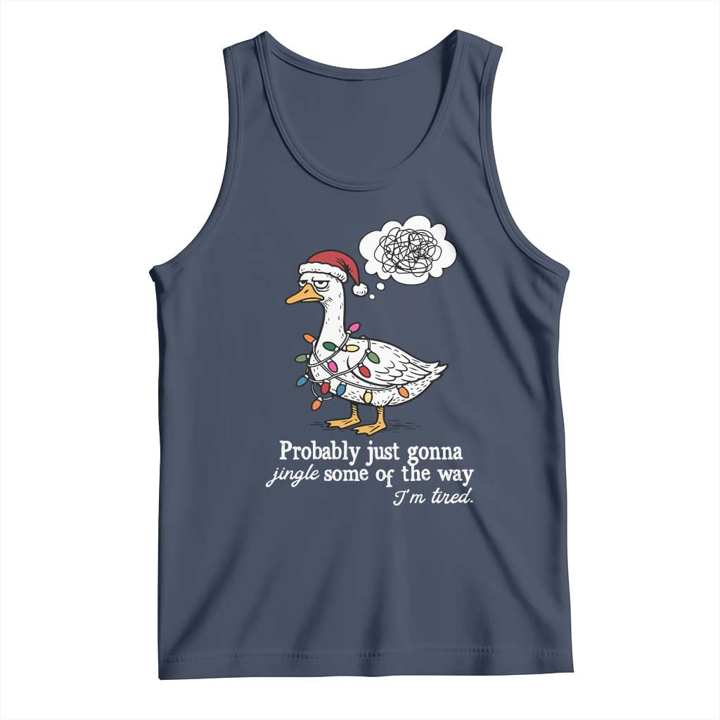 Probably Just Gonna Jingle Some Of The Way I'm Tired Tank Top Funny Christmas Goose - Wonder Print Shop