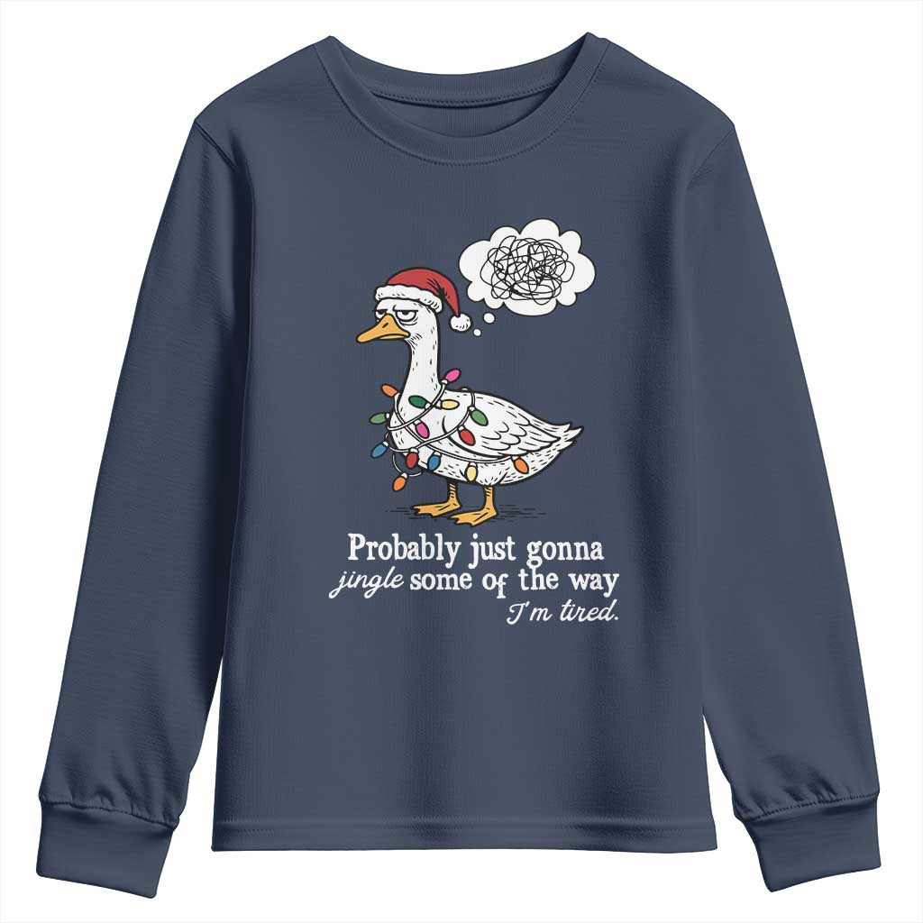 Probably Just Gonna Jingle Some Of The Way I'm Tired Youth Sweatshirt Funny Christmas Goose - Wonder Print Shop