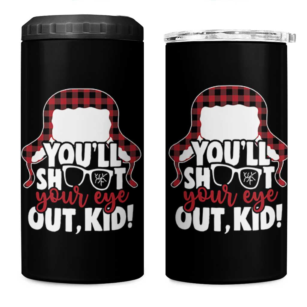 Funny You Will Shoot Your Eye Out Kid 4 in 1 Can Cooler Tumbler Christmas Movie Glasses Hat - Wonder Print Shop