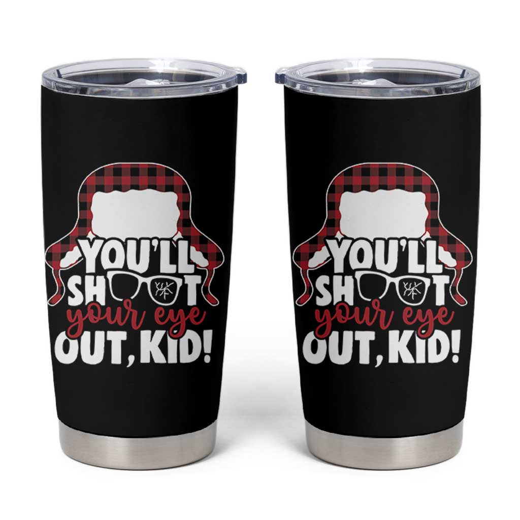 Funny You Will Shoot Your Eye Out Kid Tumbler Cup Christmas Movie Glasses Hat - Wonder Print Shop