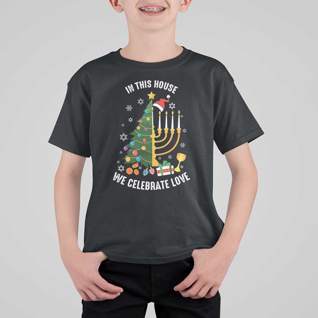 Funny Chrismukkah Hanukkah Christmas T Shirt For Kid In This House We Celebrate Love Xmas Tree Menorah - Wonder Print Shop