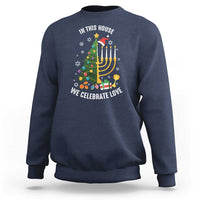 Funny Chrismukkah Hanukkah Christmas Sweatshirt In This House We Celebrate Love Xmas Tree Menorah - Wonder Print Shop