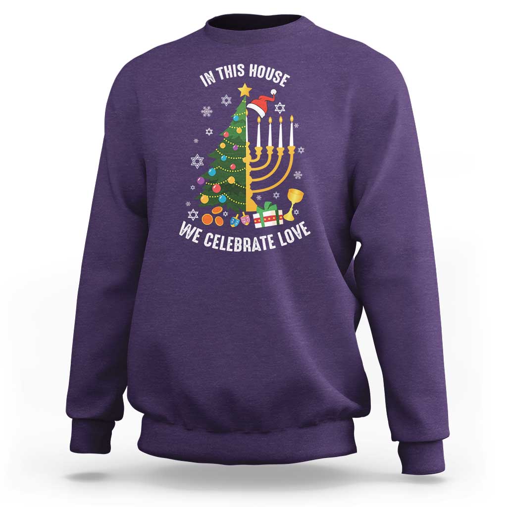 Funny Chrismukkah Hanukkah Christmas Sweatshirt In This House We Celebrate Love Xmas Tree Menorah - Wonder Print Shop