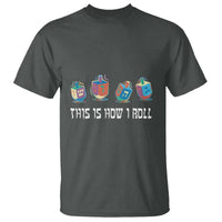 Funny Hanukkah T Shirt This Is How I Roll Dreidel Chanukah Jew - Wonder Print Shop