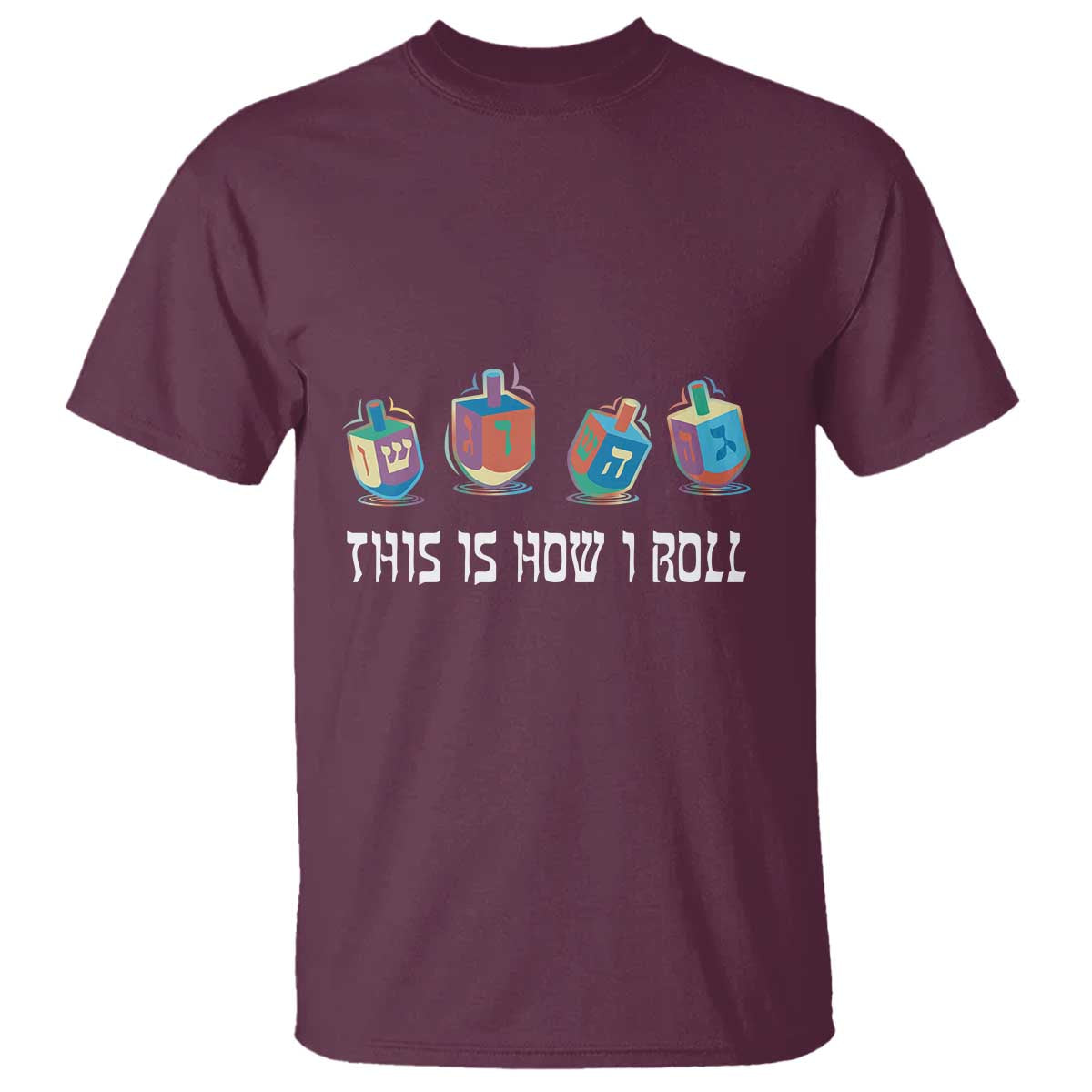 Funny Hanukkah T Shirt This Is How I Roll Dreidel Chanukah Jew - Wonder Print Shop