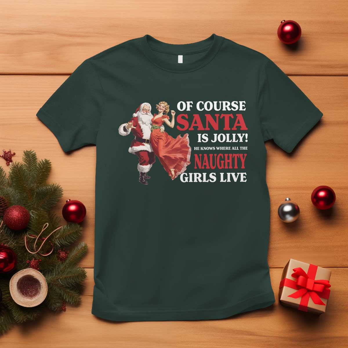 Funny Christmas Retro Santa T Shirt Of Course Santa Is Jolly He Knows Where All The Naughty Girls Live - Wonder Print Shop