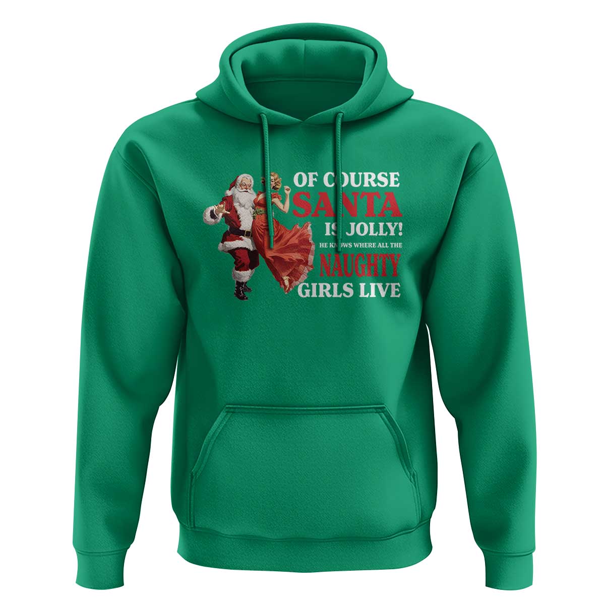 Funny Christmas Retro Santa Hoodie Of Course Santa Is Jolly He Knows Where All The Naughty Girls Live