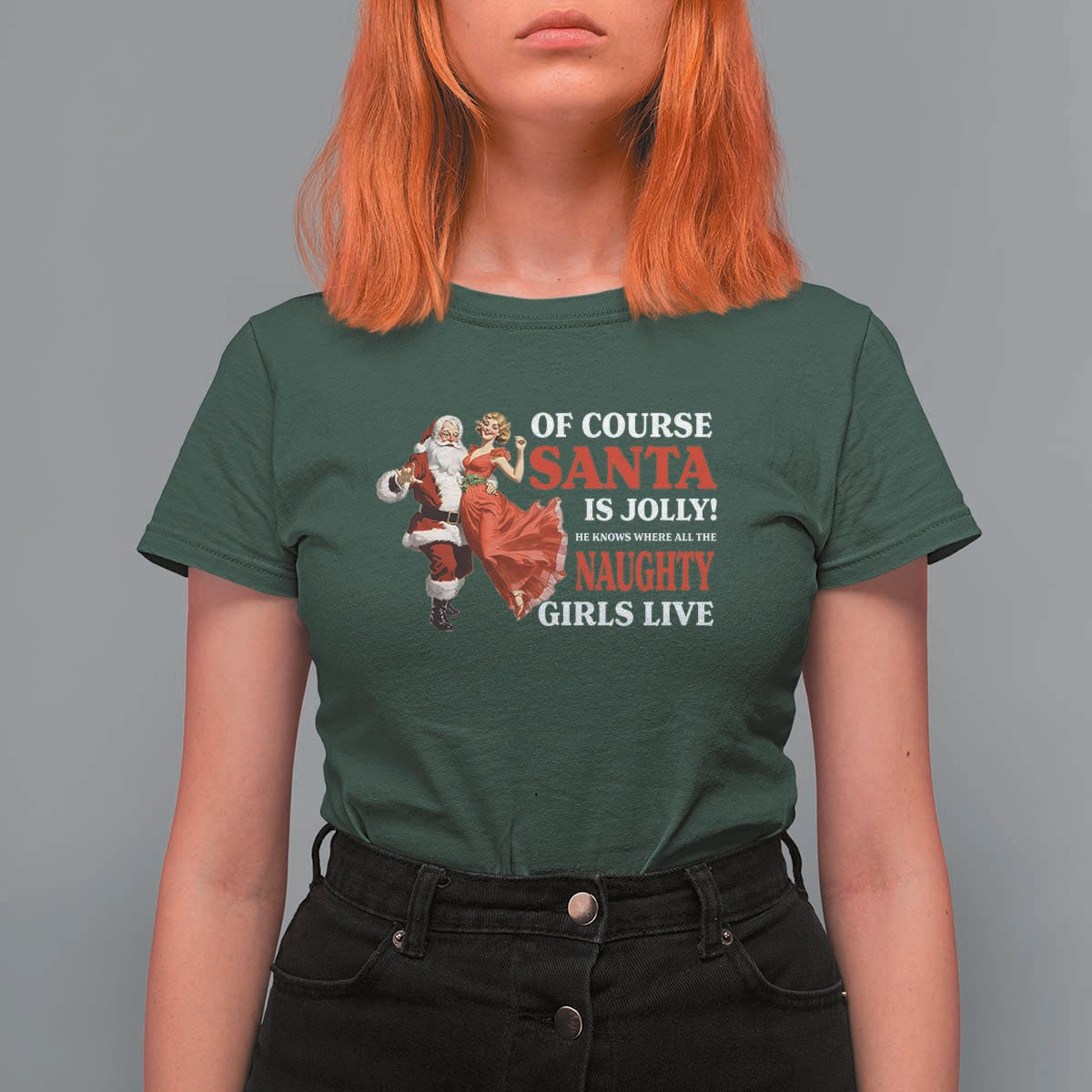 Funny Christmas Retro Santa T Shirt For Women Of Course Santa Is Jolly He Knows Where All The Naughty Girls Live - Wonder Print Shop