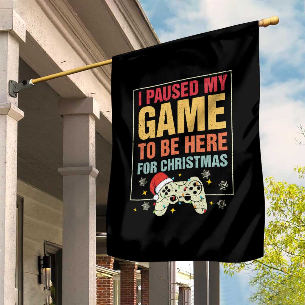 Funny Christmas Gaming Garden Flag I Paused My Game To Be Here For Christmas - Wonder Print Shop