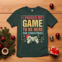 Funny Christmas Gaming T Shirt I Paused My Game To Be Here For Christmas - Wonder Print Shop