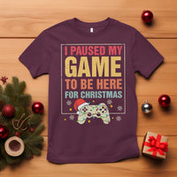 Funny Christmas Gaming T Shirt I Paused My Game To Be Here For Christmas - Wonder Print Shop
