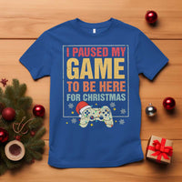 Funny Christmas Gaming T Shirt I Paused My Game To Be Here For Christmas - Wonder Print Shop