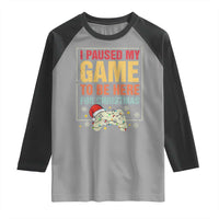 Funny Christmas Gaming Raglan Shirt I Paused My Game To Be Here For Christmas - Wonder Print Shop