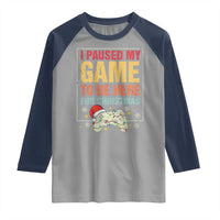 Funny Christmas Gaming Raglan Shirt I Paused My Game To Be Here For Christmas - Wonder Print Shop