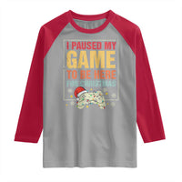 Funny Christmas Gaming Raglan Shirt I Paused My Game To Be Here For Christmas - Wonder Print Shop