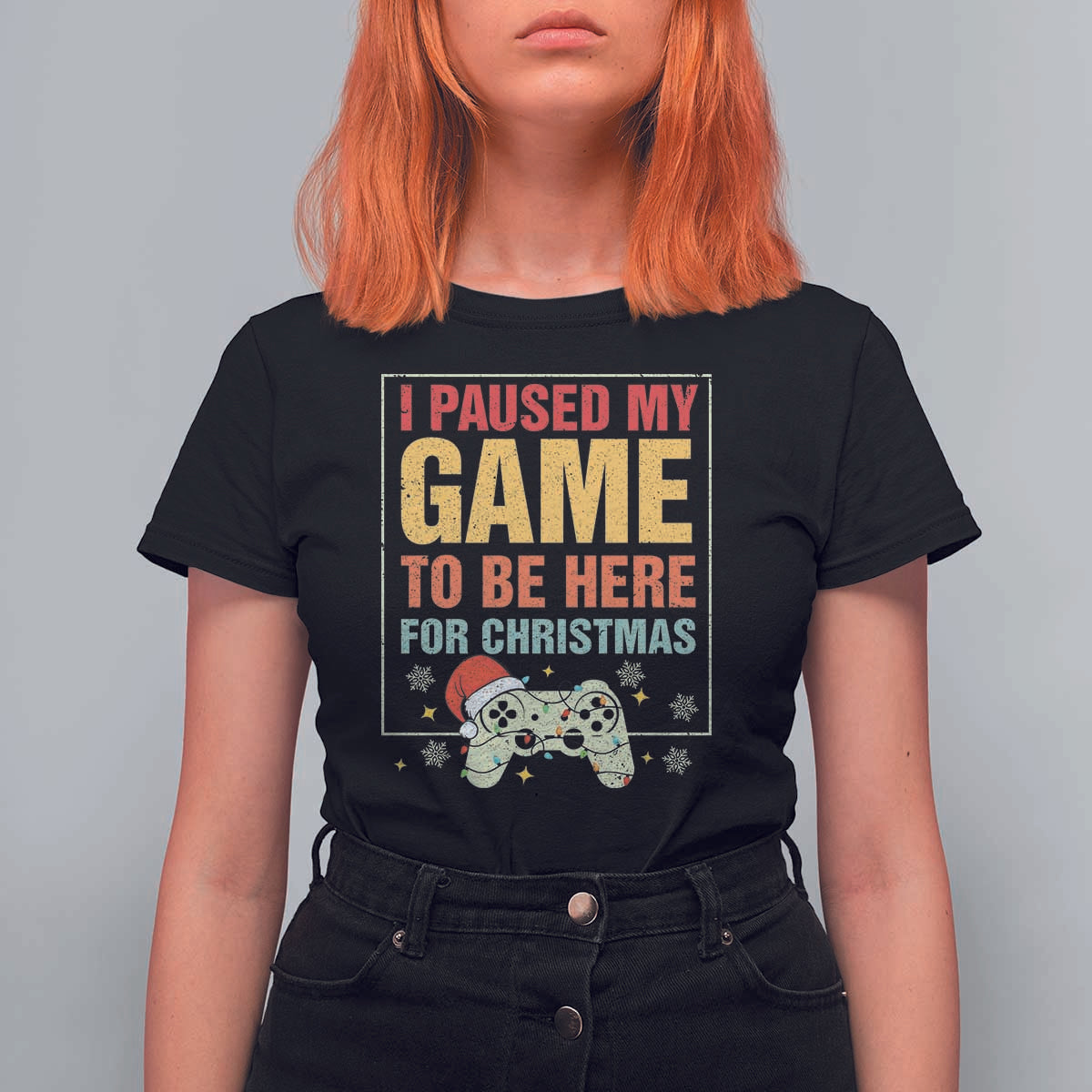 Funny Christmas Gaming T Shirt For Women I Paused My Game To Be Here For Christmas - Wonder Print Shop