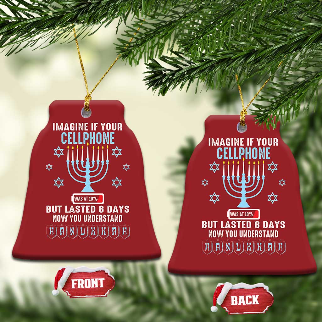 Funny Hanukkah Christmas Ornament Imagine If Your Cellphone Was At 10% But Lasted 8 Days Menorah - Wonder Print Shop