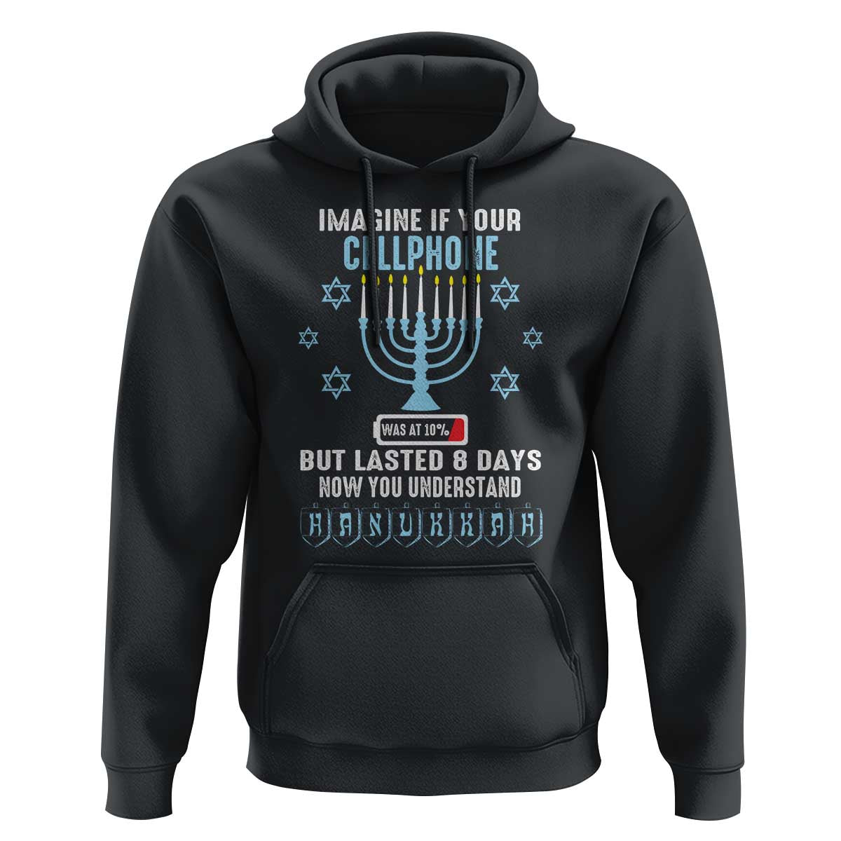 Funny Hanukkah Hoodie Imagine If Your Cellphone Was At 10% But Lasted 8 Days Menorah
