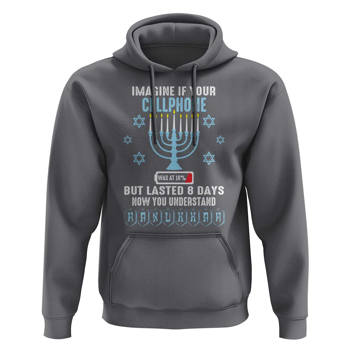 Funny Hanukkah Hoodie Imagine If Your Cellphone Was At 10% But Lasted 8 Days Menorah