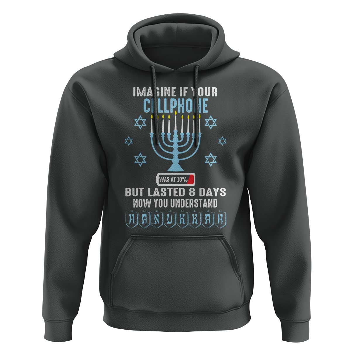 Funny Hanukkah Hoodie Imagine If Your Cellphone Was At 10% But Lasted 8 Days Menorah