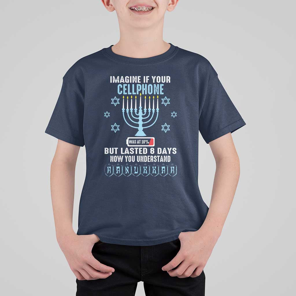 Funny Hanukkah T Shirt For Kid Imagine If Your Cellphone Was At 10% But Lasted 8 Days Menorah - Wonder Print Shop
