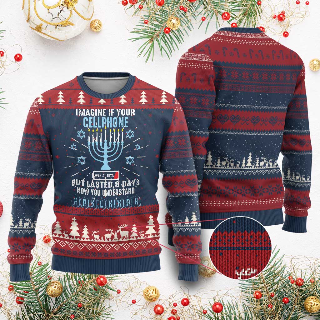 Funny Hanukkah Ugly Christmas Sweater Imagine If Your Cellphone Was At 10% But Lasted 8 Days Menorah - Wonder Print Shop