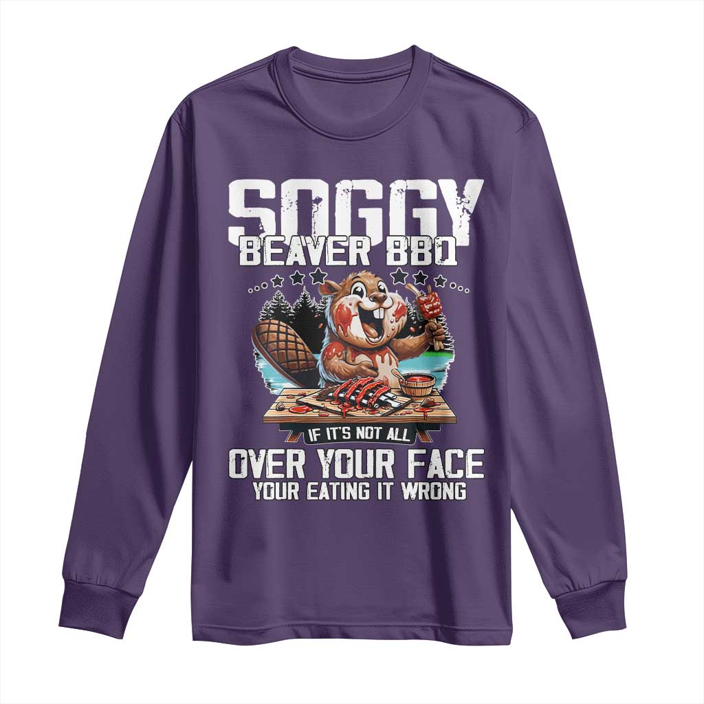 Funny Beaver Grilling Long Sleeve Shirt Soggy Beaver BBQ It's Not All Over Your Face