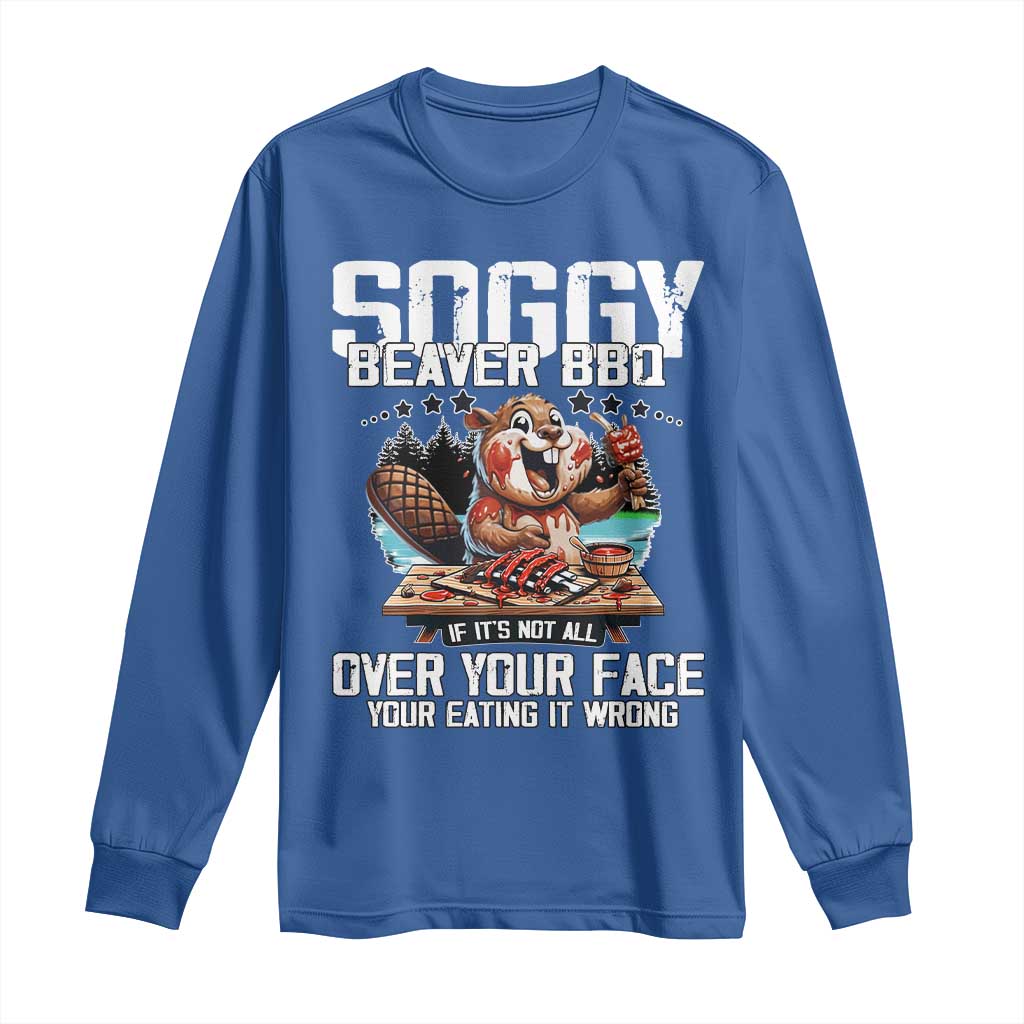 Funny Beaver Grilling Long Sleeve Shirt Soggy Beaver BBQ It's Not All Over Your Face