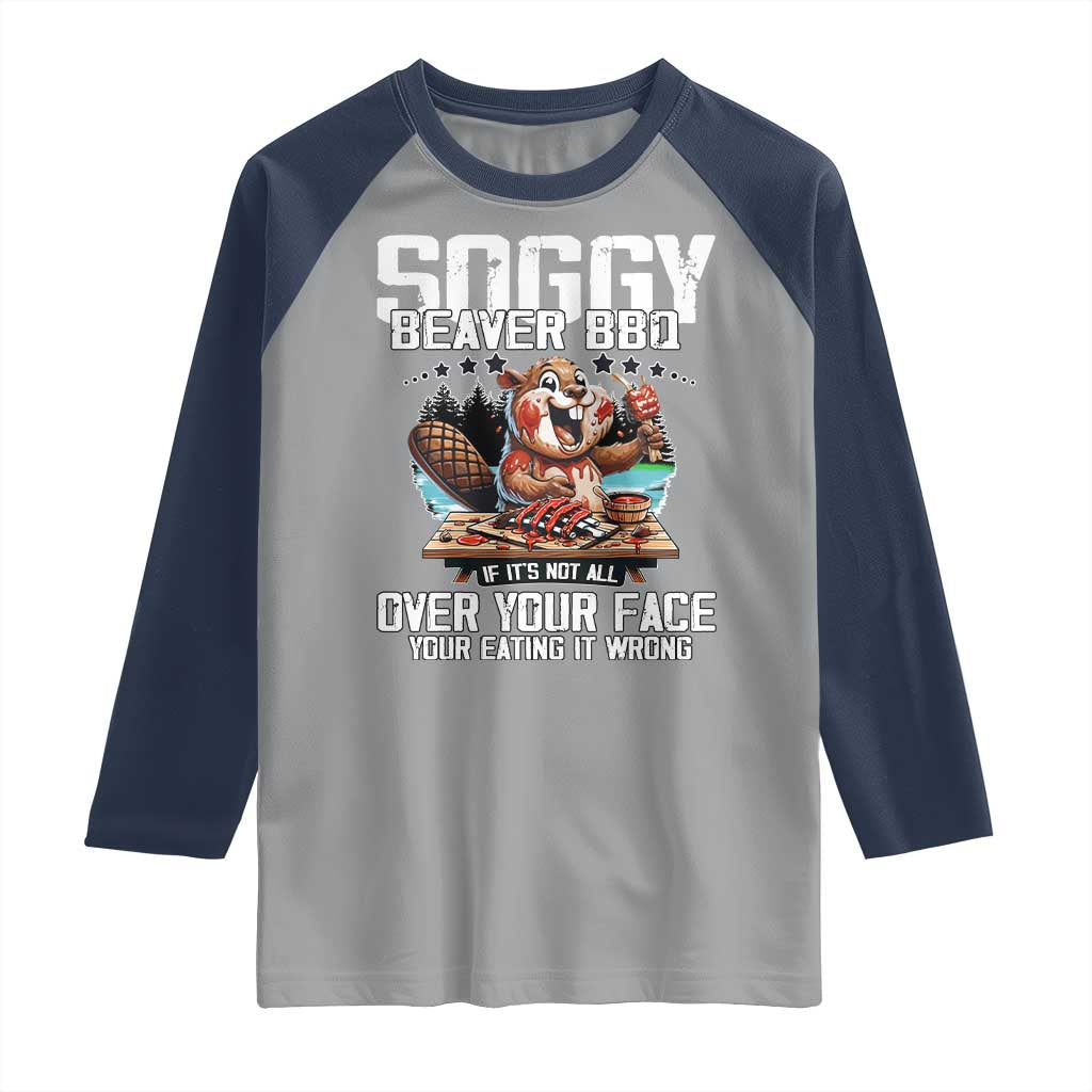 Funny Beaver Grilling Raglan Shirt Soggy Beaver BBQ It's Not All Over Your Face