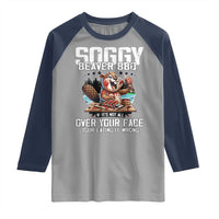 Funny Beaver Grilling Raglan Shirt Soggy Beaver BBQ It's Not All Over Your Face