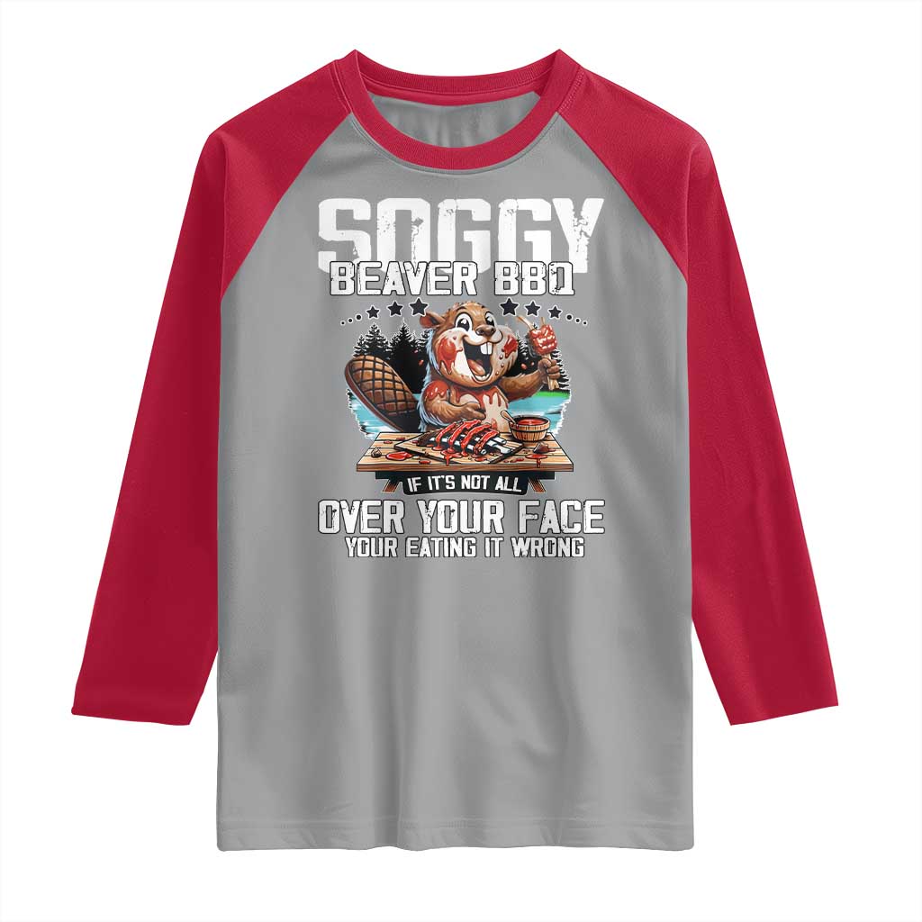 Funny Beaver Grilling Raglan Shirt Soggy Beaver BBQ It's Not All Over Your Face