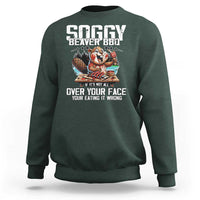 Funny Beaver Grilling Sweatshirt Soggy Beaver BBQ It's Not All Over Your Face