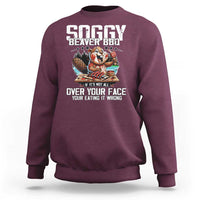 Funny Beaver Grilling Sweatshirt Soggy Beaver BBQ It's Not All Over Your Face