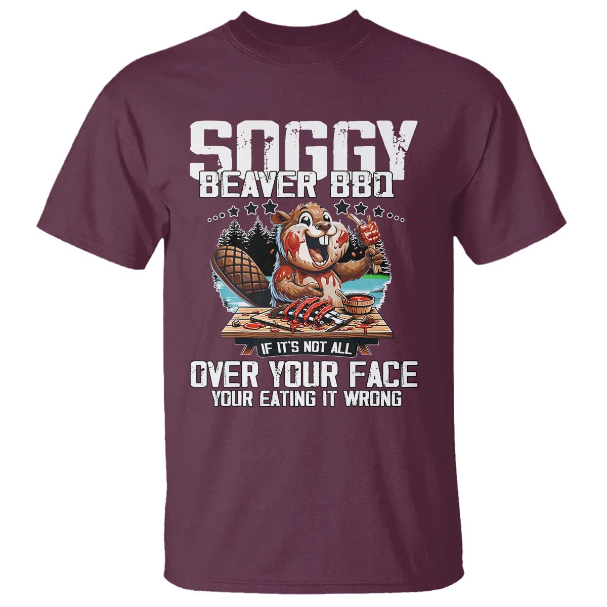 Funny Beaver Grilling T Shirt Soggy Beaver BBQ It's Not All Over Your Face