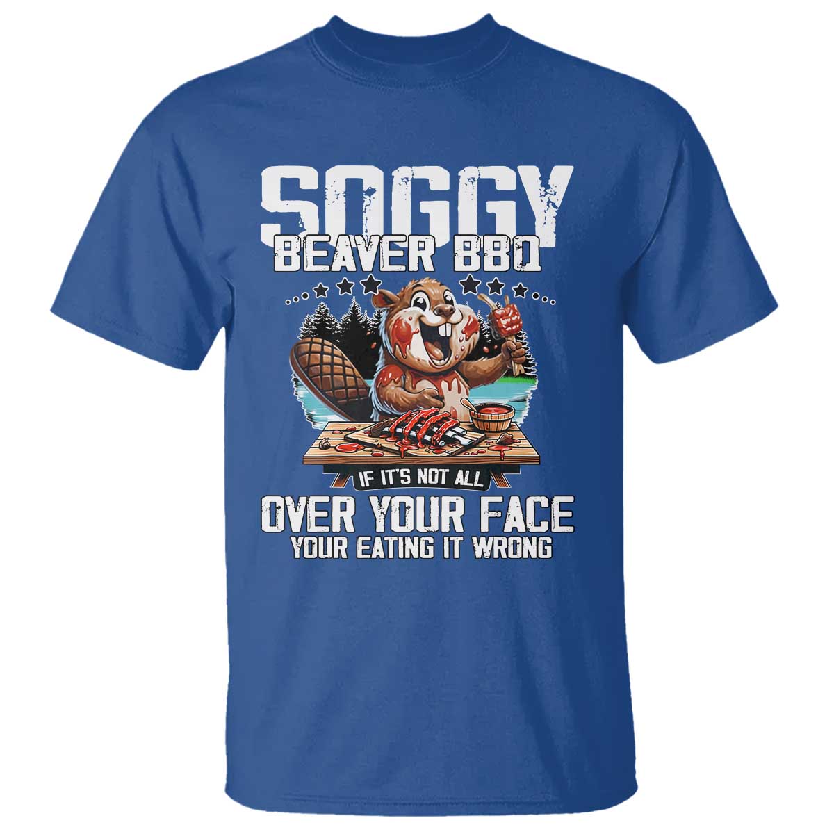 Funny Beaver Grilling T Shirt Soggy Beaver BBQ It's Not All Over Your Face