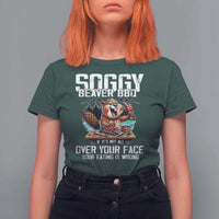Funny Beaver Grilling T Shirt For Women Soggy Beaver BBQ It's Not All Over Your Face