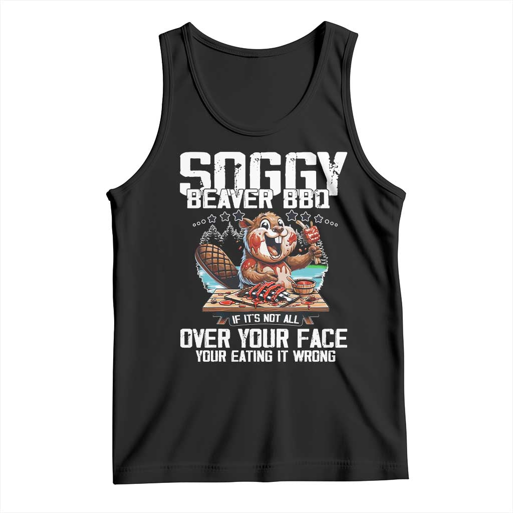 Funny Beaver Grilling Tank Top Soggy Beaver BBQ It's Not All Over Your Face