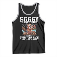Funny Beaver Grilling Tank Top Soggy Beaver BBQ It's Not All Over Your Face