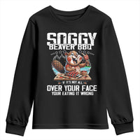 Funny Beaver Grilling Youth Sweatshirt Soggy Beaver BBQ It's Not All Over Your Face
