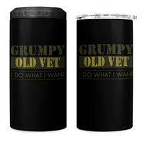 Funny Grumpy Old Vet I Do What I Want 4 in 1 Can Cooler Tumbler Military Veteran