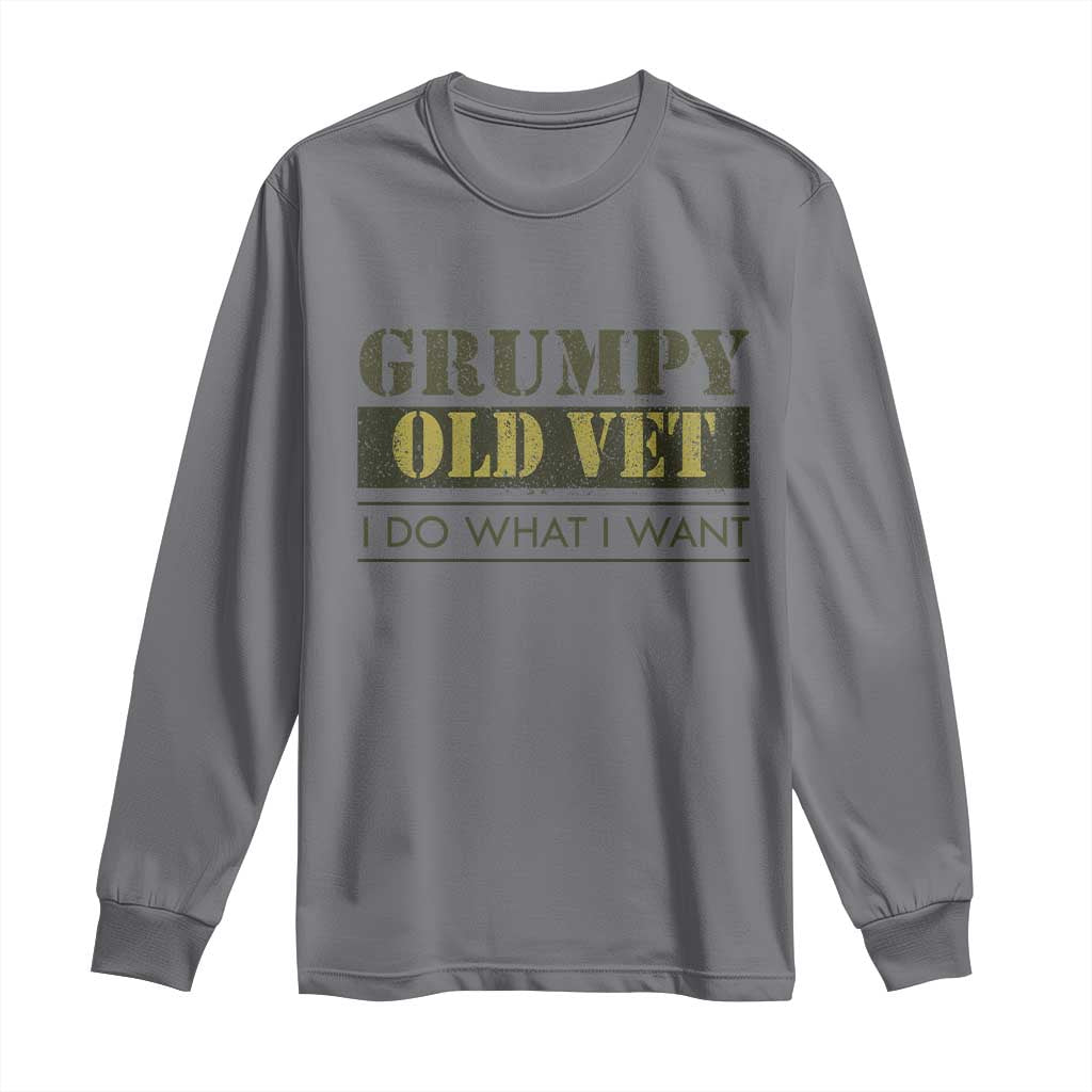 Funny Grumpy Old Vet I Do What I Want Long Sleeve Shirt Military Veteran