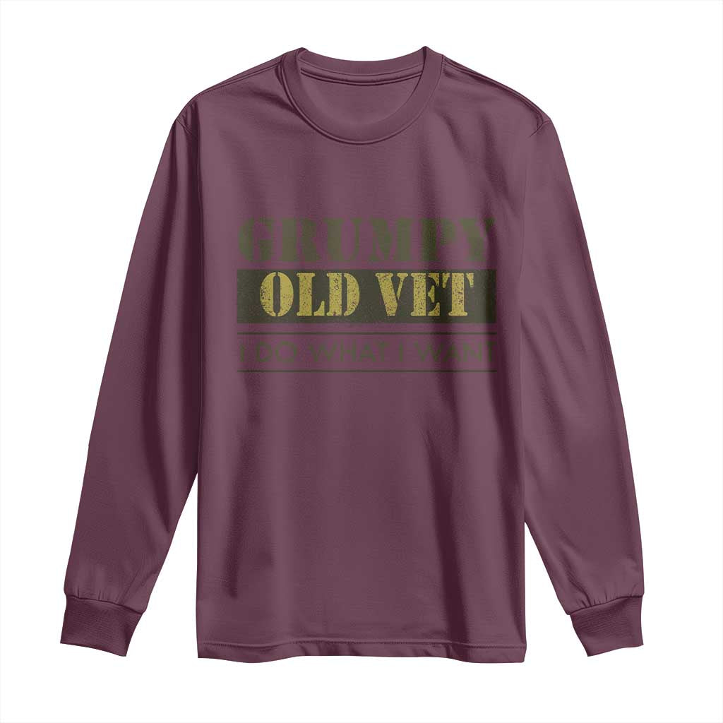 Funny Grumpy Old Vet I Do What I Want Long Sleeve Shirt Military Veteran