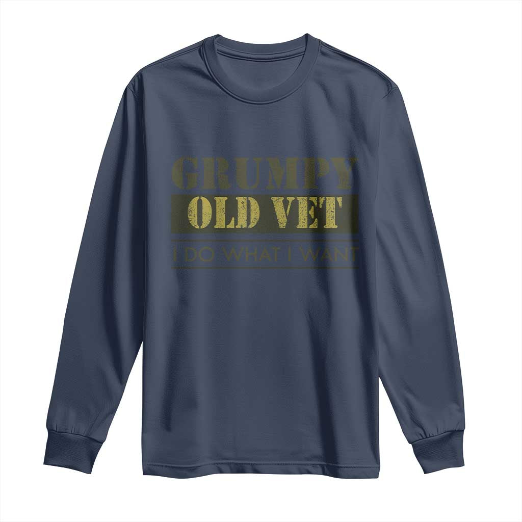 Funny Grumpy Old Vet I Do What I Want Long Sleeve Shirt Military Veteran