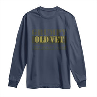 Funny Grumpy Old Vet I Do What I Want Long Sleeve Shirt Military Veteran