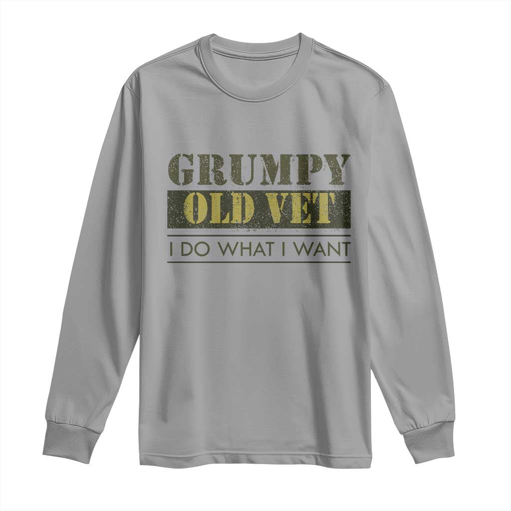 Funny Grumpy Old Vet I Do What I Want Long Sleeve Shirt Military Veteran