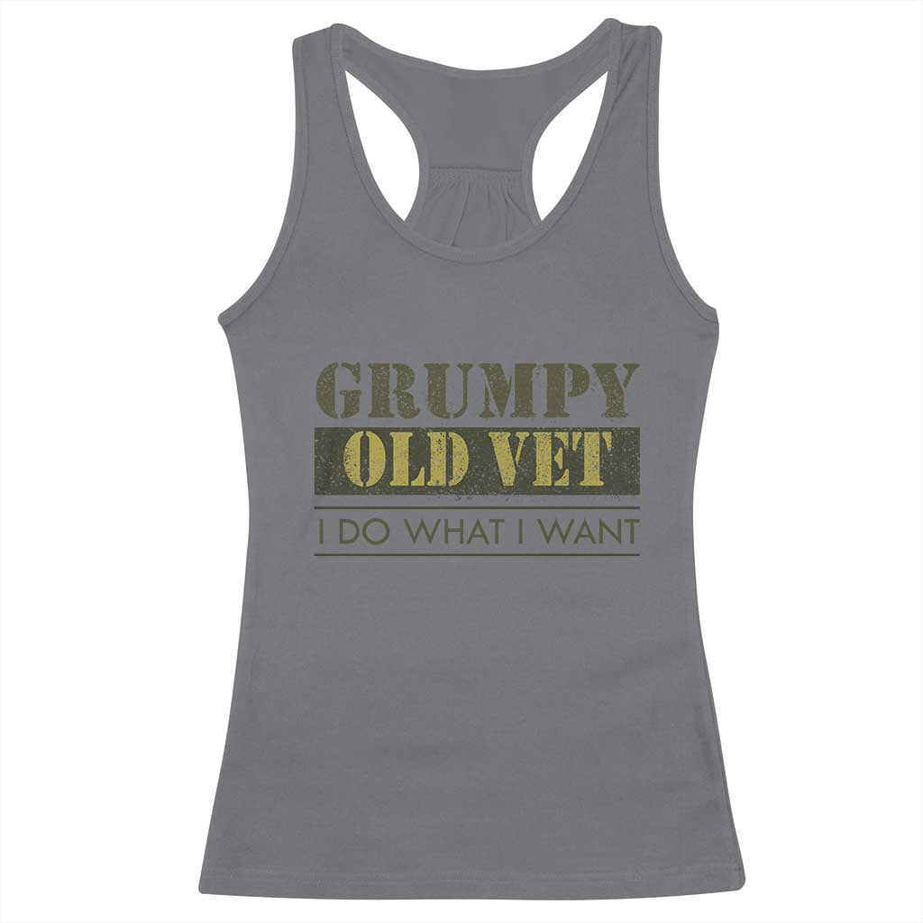 Funny Grumpy Old Vet I Do What I Want Racerback Tank Top Military Veteran